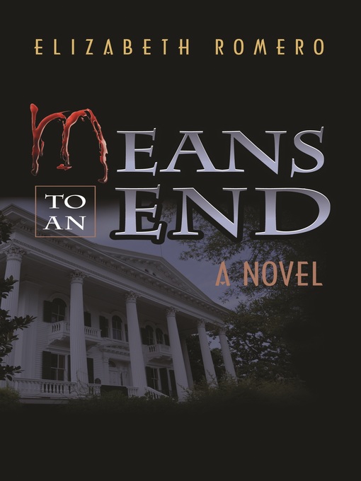 Title details for Means to an End by Elizabeth Romero - Available